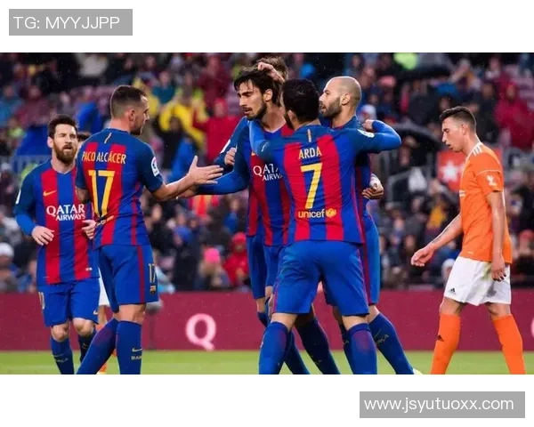 巴萨主场狂胜奥萨苏纳六球大捷展现强大实力